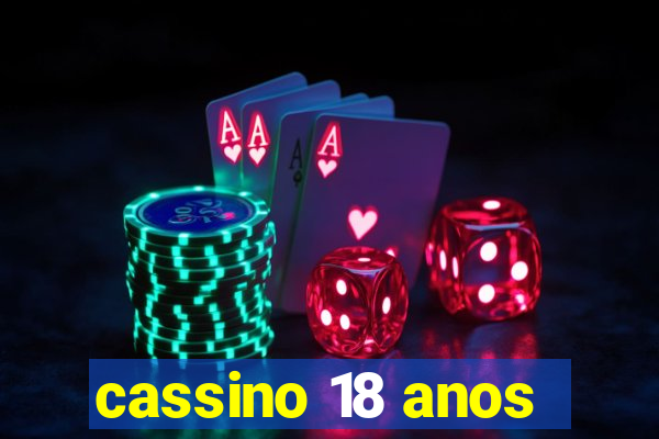 cassino 18 anos