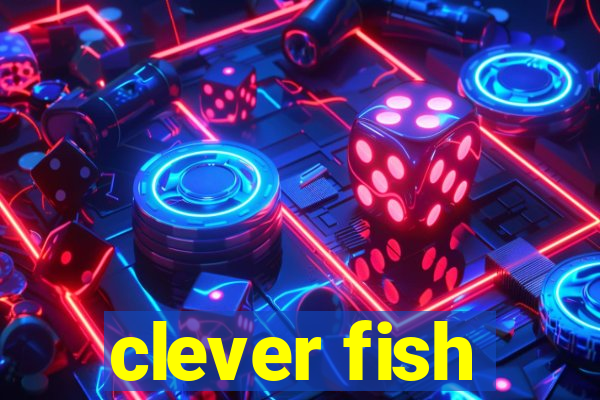 clever fish