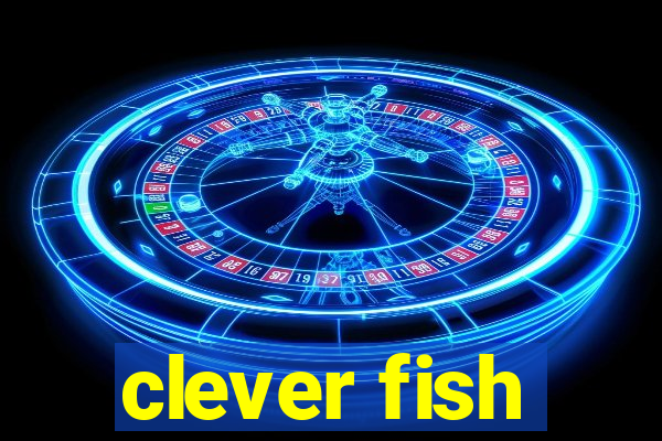 clever fish