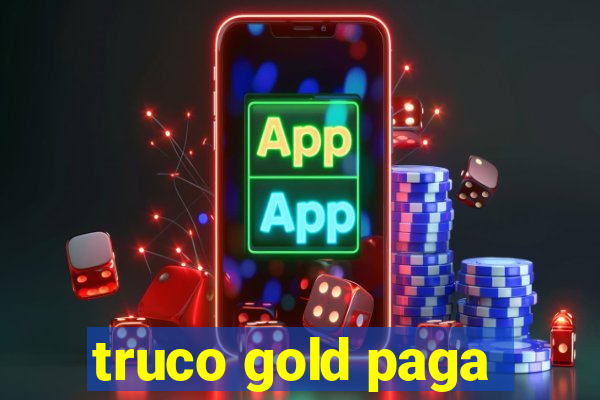 truco gold paga