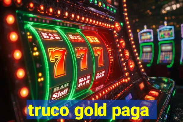 truco gold paga