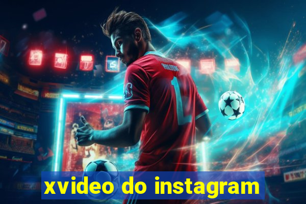 xvideo do instagram