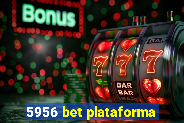 5956 bet plataforma