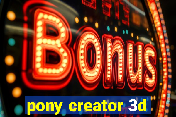 pony creator 3d