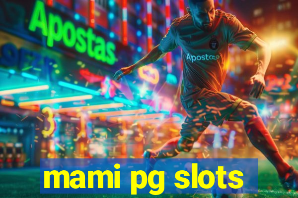 mami pg slots