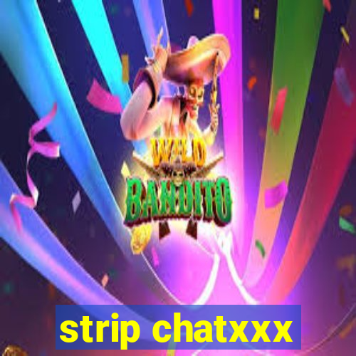 strip chatxxx