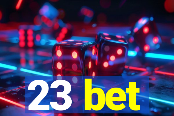 23 bet