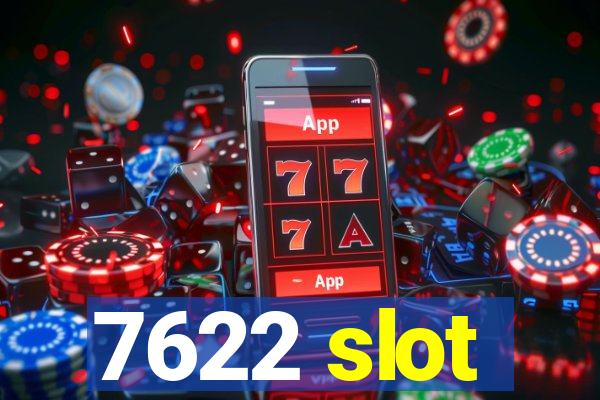 7622 slot