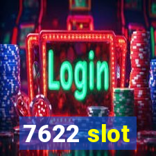 7622 slot