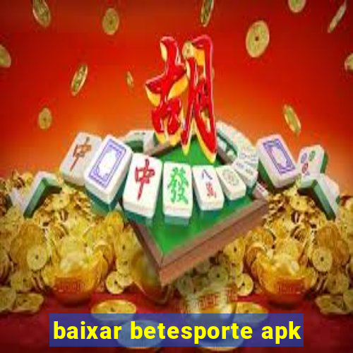 baixar betesporte apk