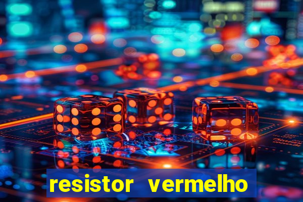 resistor vermelho vermelho marrom dourado