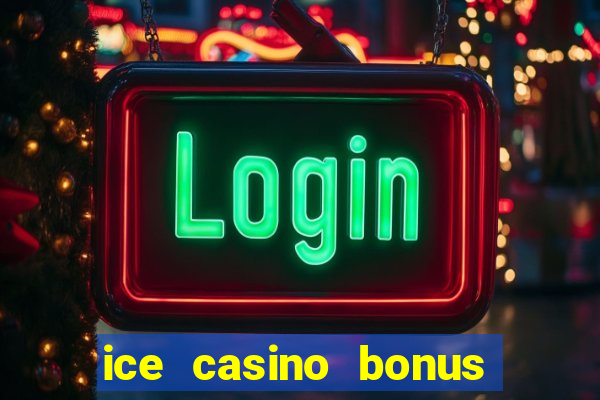 ice casino bonus 25 euro