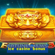 ice casino bonus 25 euro