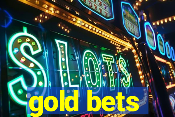 gold bets