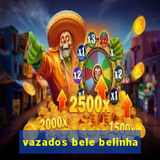 vazados bele belinha