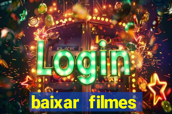 baixar filmes torrents dublados