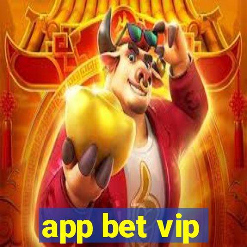 app bet vip