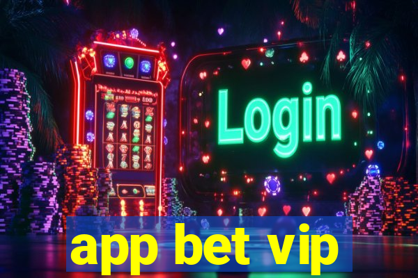 app bet vip