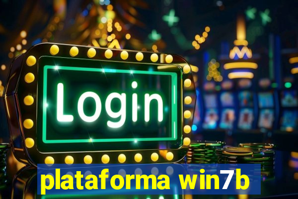 plataforma win7b