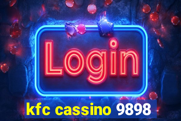 kfc cassino 9898