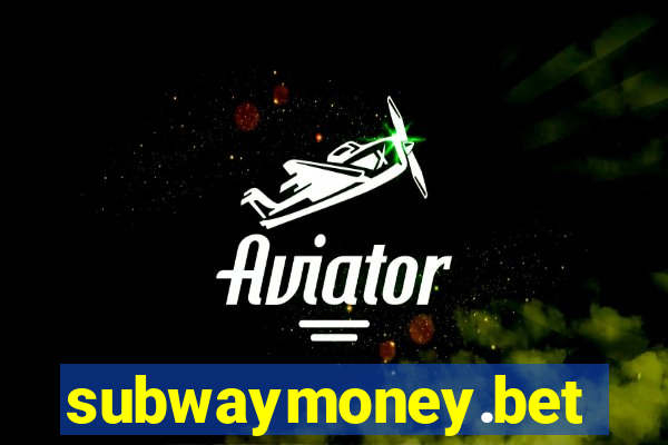 subwaymoney.bet