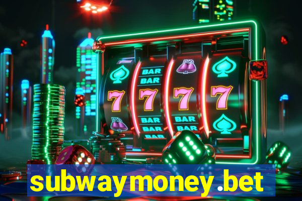 subwaymoney.bet