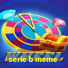 serie b meme