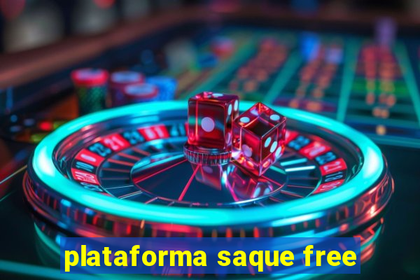 plataforma saque free