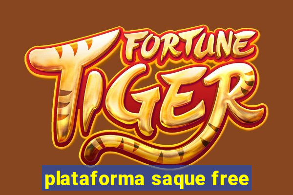 plataforma saque free