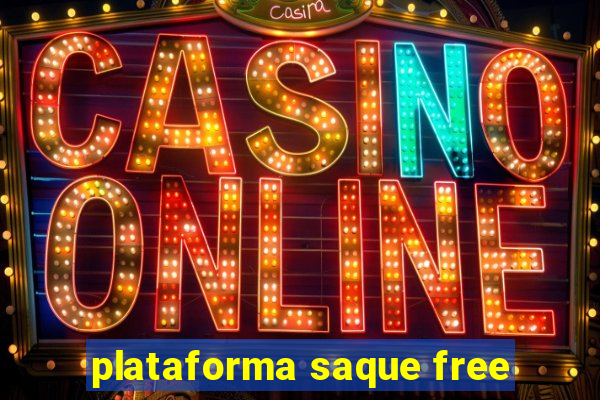 plataforma saque free