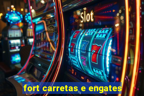 fort carretas e engates