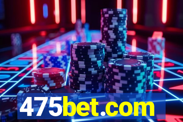 475bet.com