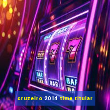 cruzeiro 2014 time titular