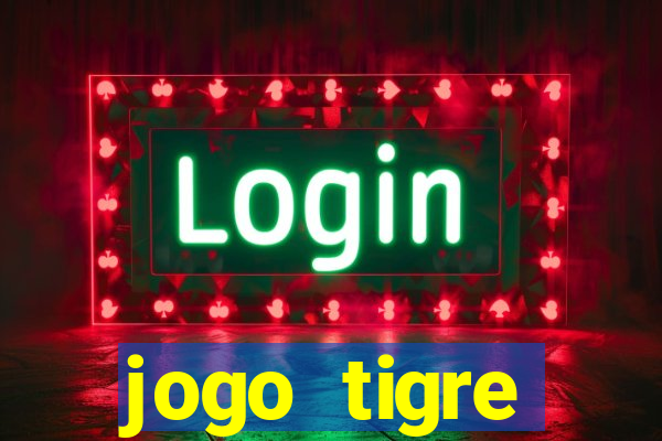 jogo tigre plataforma nova