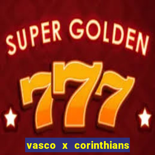 vasco x corinthians primeiro turno