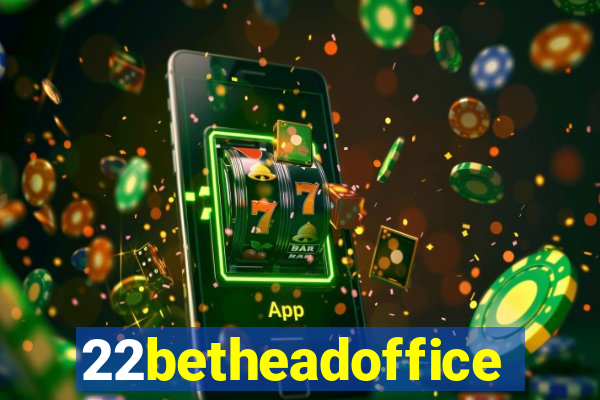 22betheadoffice