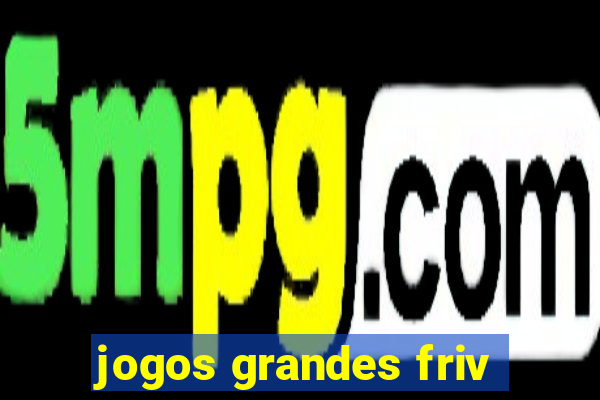 jogos grandes friv