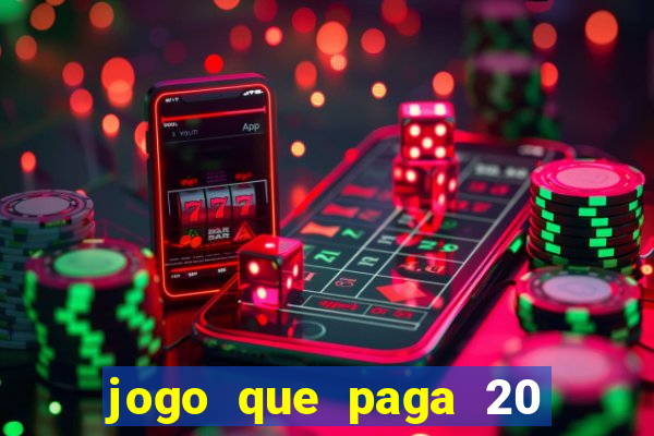 jogo que paga 20 reais para se cadastrar