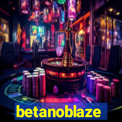 betanoblaze