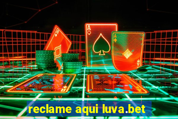 reclame aqui luva.bet