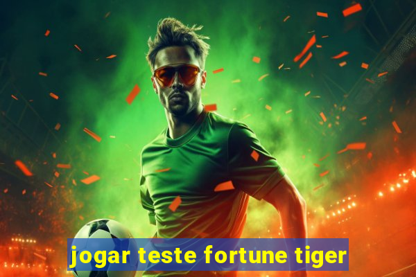 jogar teste fortune tiger