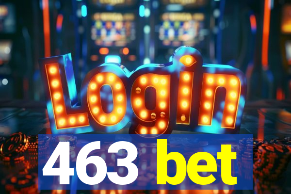 463 bet