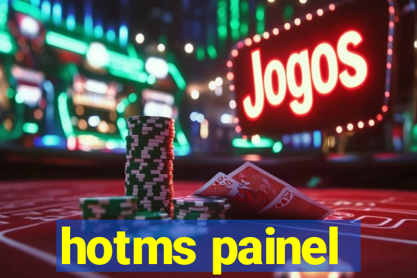 hotms painel