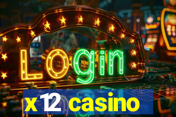 x12 casino