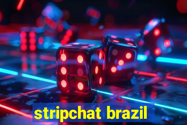 stripchat brazil