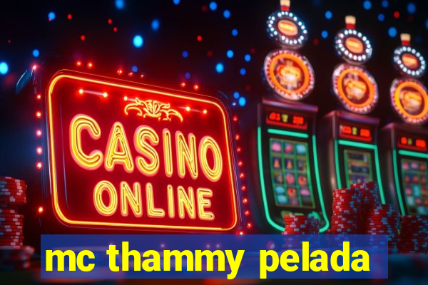 mc thammy pelada