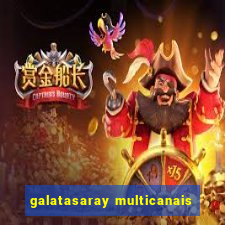 galatasaray multicanais