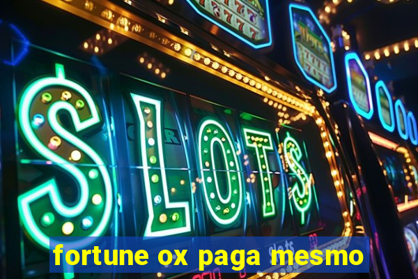 fortune ox paga mesmo