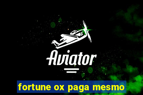 fortune ox paga mesmo