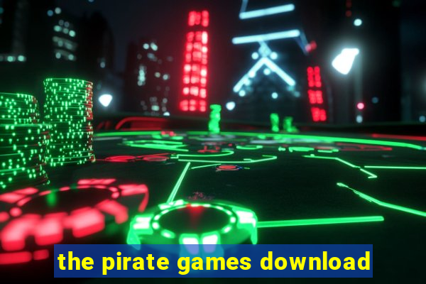 the pirate games download